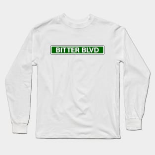 Bitter Blvd Street Sign Long Sleeve T-Shirt